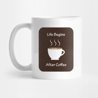 Life Begins After Coffee Mug